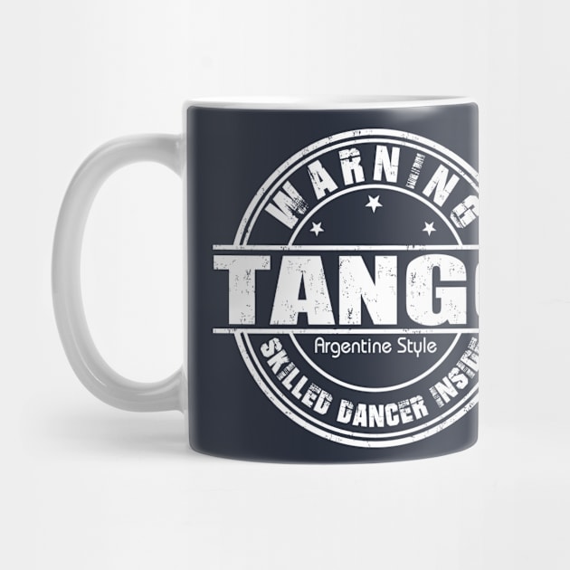 Warning Tango Dancer Inside by Love2Dance